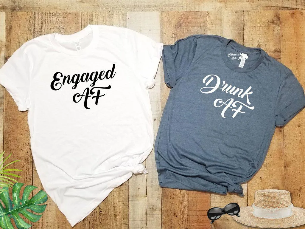 Engaged AF | Drunk AF Bachelorette Party Bridal Wedding Party Shirts