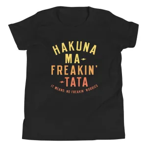 Hakuna Ma-Freakin-Tata Kid's Youth Tee