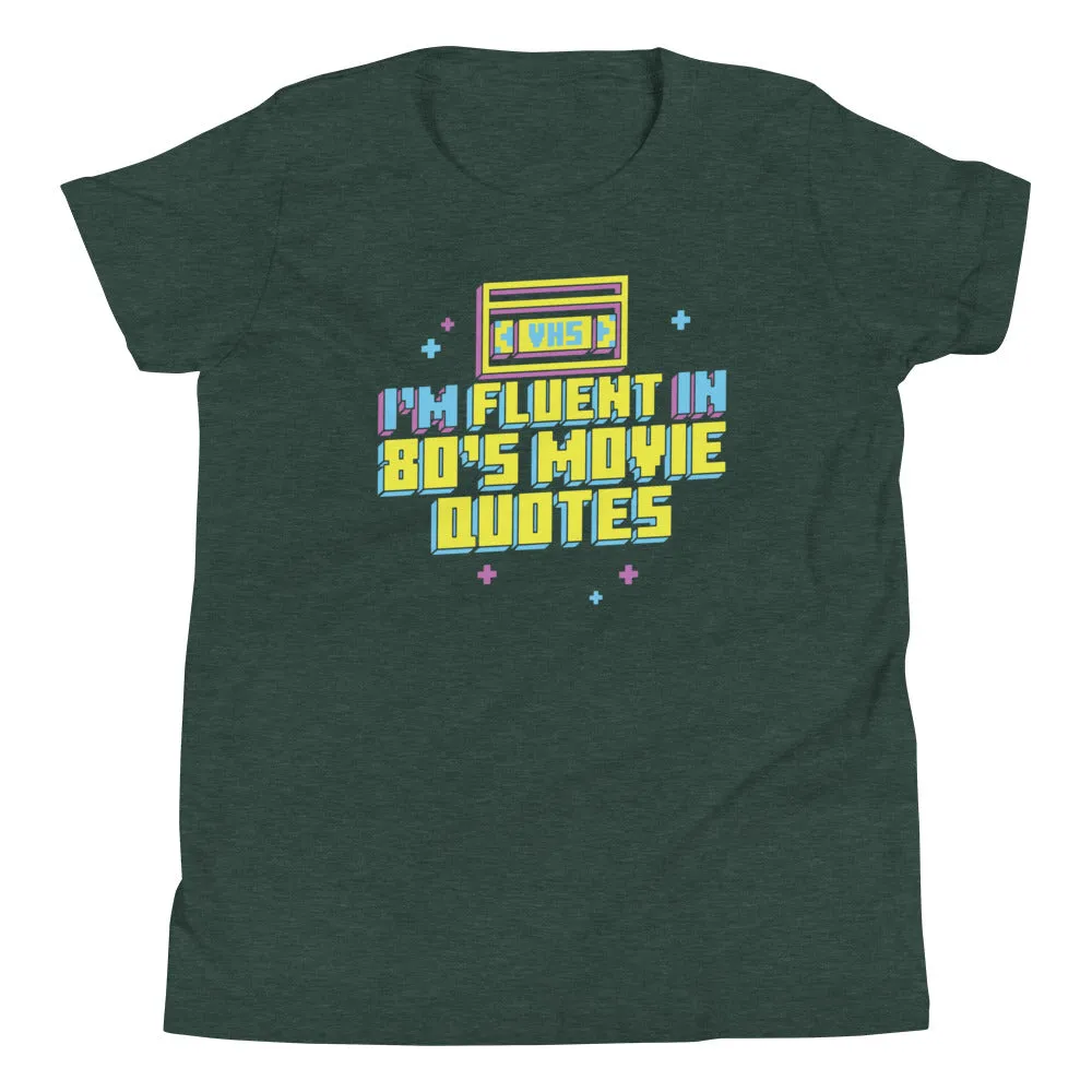 I'm Fluent In 80's Movie Quotes Kid's Youth Tee