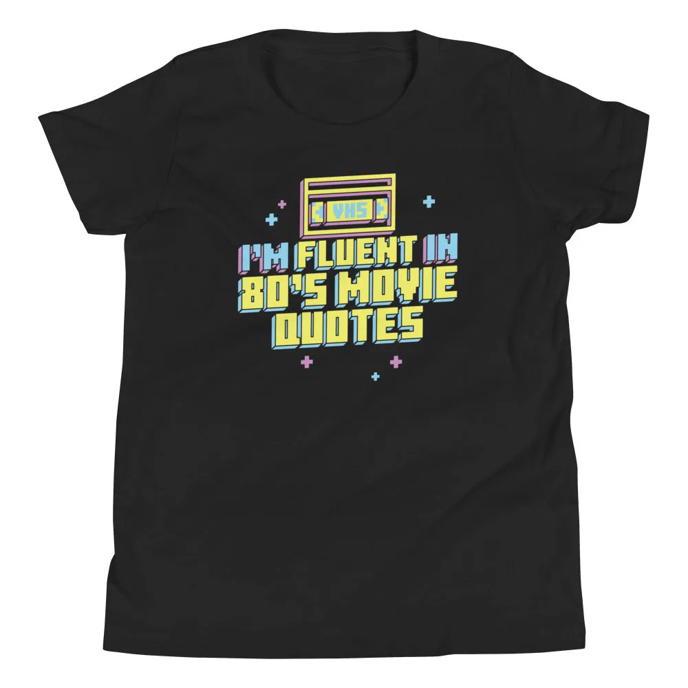 I'm Fluent In 80's Movie Quotes Kid's Youth Tee