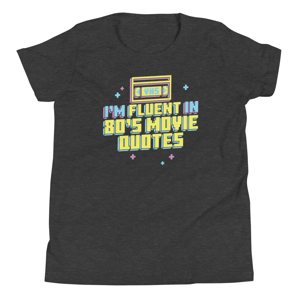 I'm Fluent In 80's Movie Quotes Kid's Youth Tee