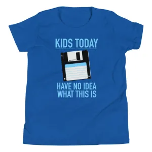 Kids Today Have No Idea What This Is Kid's Youth Tee