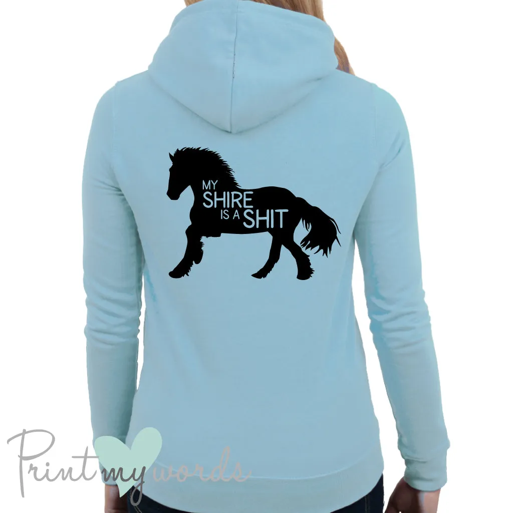 My Shire Is A Shit Funny Equestrian Hoodie